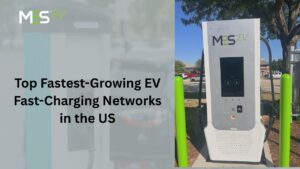 Top Fastest-Growing EV Fast-Charging Networks in the US